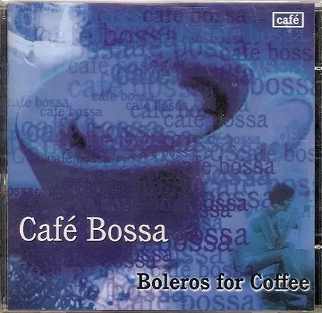 CD - Café Bossa - Boleros For Coffee ( Vários Artistas )