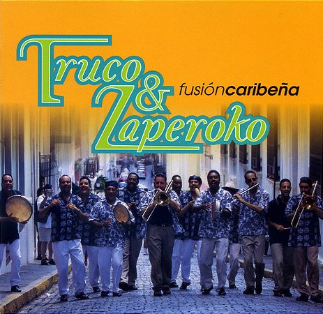 CD - Truco & Zaperoko – Fusión Caribeña
