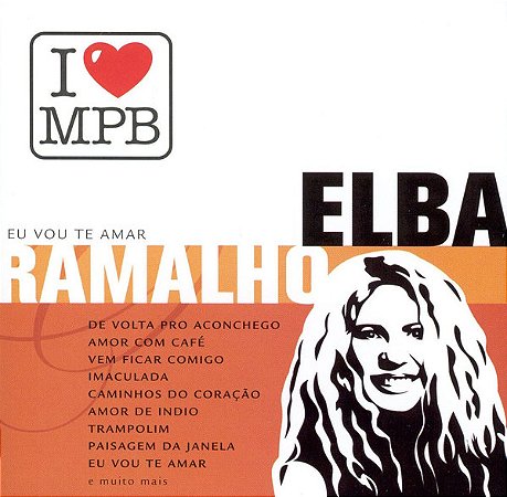 CD - Elba Ramalho – Eu Vou Te Amar