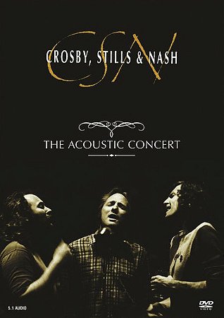 DVD - Crosby, Stills & Nash – The Acoustic Concert