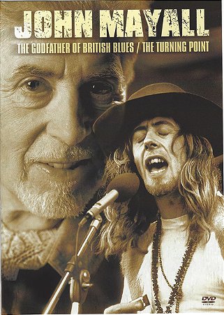 DVD - John Mayall – The Godfather Of British Blues / The Turning Point ( C/ Encarte )