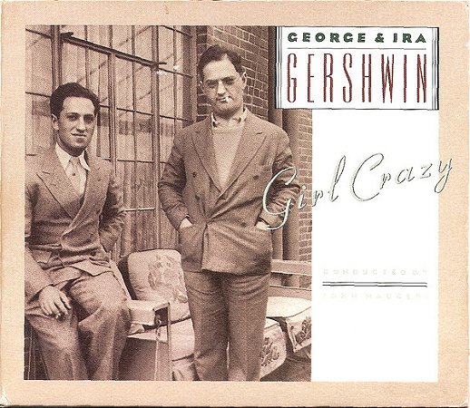 CD - George Gershwin, Ira Gershwin – Girl Crazy ( Importado )