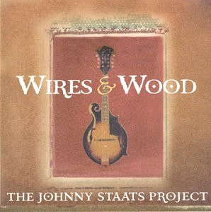CD - The Johnny Staats Project – Wires & Wood ( IMP - USA )