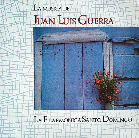 CD - La Filarmónica Santo Domingo - La Música de Juan Luis Guerra