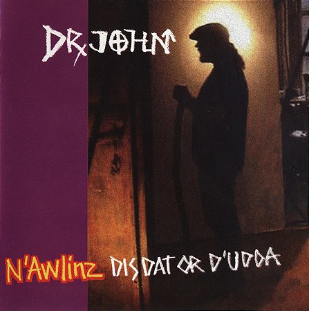 CD - Dr. John – N'Awlinz (Dis Dat Or D'Udda)