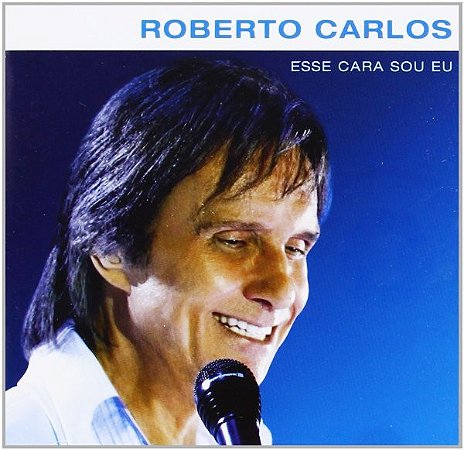 CD - Roberto Carlos – Esse Cara Sou Eu