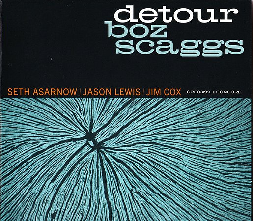 CD - Boz Scaggs – Detour - Novo (Lacrado) - Importado (México) (Digisleeve)