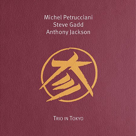 CD - Michel Petrucciani / Steve Gadd / Anthony Jackson – Trio In Tokyo ( c/ luva ) - Importado