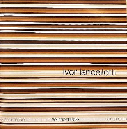 CD - Ivor Lancellotti – Bolero Eterno
