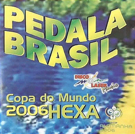 CD - Pedala Brasil - Copa Do Mundo 2006 Hexa (Vários Artistas)
