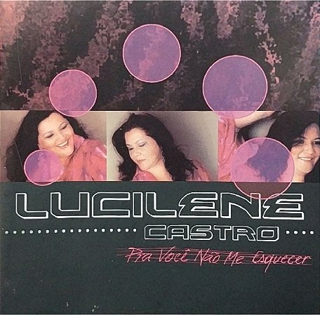 CD - Lucilene Castro - Pra Você Não Me Esquecer
