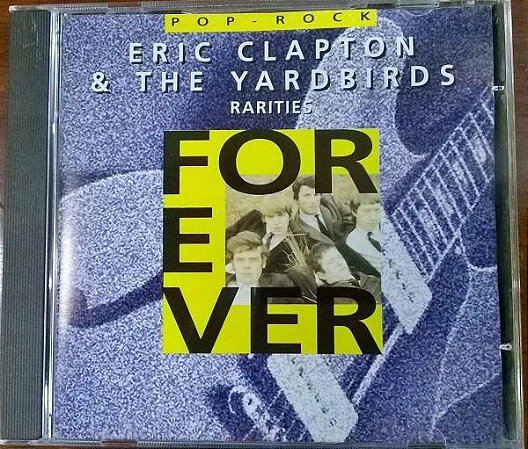 CD - Eric Clapton & The Yardbirds – Pop - Rock Forever (Rarities) ( importado )
