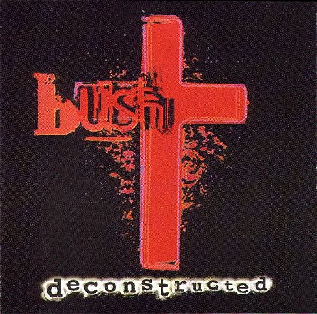 CD - Bush ‎– Deconstructed