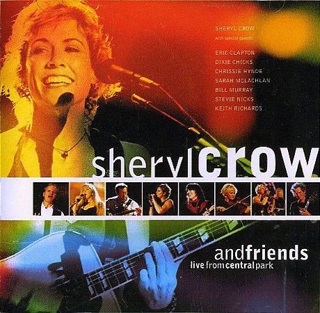 CD - Sheryl Crow ‎– Sheryl Crow And Friends: Live From Central Park