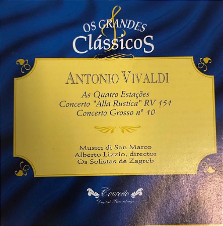 CD - Antonio Vivaldi - As Quatro Estações - Concerto "Alla Rústica" RV 151 - Concerto Grosso N.10 (Coleção Os Grandes Clássicos)