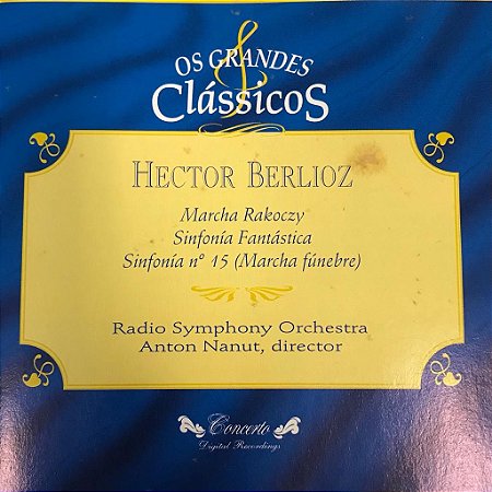 CD - Hector Berlioz - Marcha Rakoczy, Sinfonía Fantástica, Sinfonía N.15 (Marcha Fúnebre) / Os Grandes Clássicos