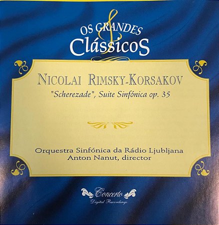 CD - Nicolai Rimsky Korsakov -  "Scherezade", Suite Sinfónica Op. 35 - Os Grandes Clássicos