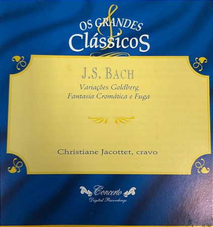 CD - J.S. Bacj - Variações Goldberg  - Fantasia Cromática e Fuga / Os Grandes Clássicos