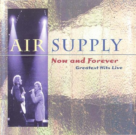 CD - Air Supply ‎– Now And Forever- Greatest Hits Live