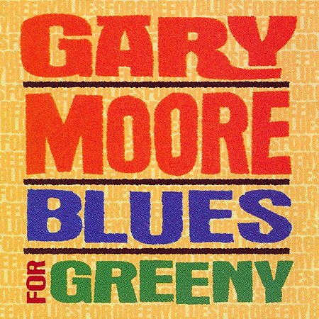 CD - Gary Moore ‎– Blues For Greeny - IMP (sem a contra capa​)