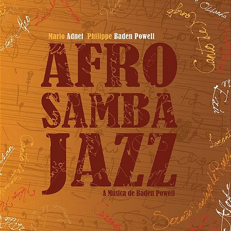 CD - Mario Adnet, Philippe Baden Powell ‎– Afro Samba Jazz - A Música De Baden Powell (sem contracapa)