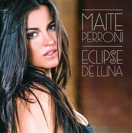 CD - Maite Perroni ‎– Eclipse De Luna ( Edição Brasileira )