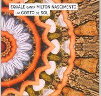 CD - Equale - Equale Canta Milton Nascimento -  Um Gosto de Sol