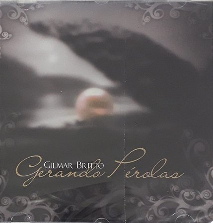 CD - Gilmar Britto - Gerando Pérola - Novo (Lacrado)
