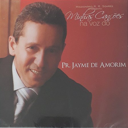 CD - Pr. Jayme de Amorim - Minhas Canções na Voz do Pr. Jayme de Amorim - Novo (Lacrado)