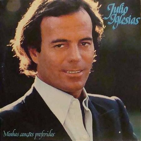 LP - Julio Iglesias ‎– Minhas Canções Preferidas
