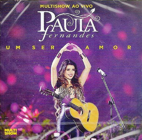 CD - Paula Fernandes ‎– Multishow Ao Vivo: Um Ser Amor