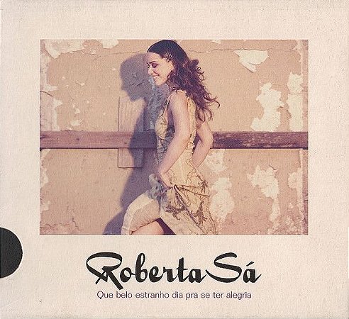 CD - Roberta Sá ‎– Que Belo Estranho Dia Pra Se Ter Alegria - DIGIPAK