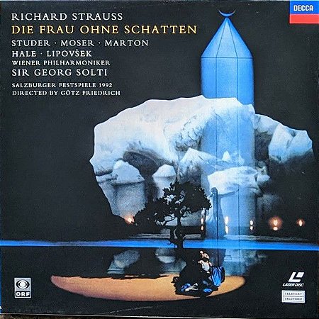 LD - Richard Strauss - Wiener Philharmoniker, Georg Solti ‎– Die Frau ohne Schatten (1992 Salzburger Festspiele)