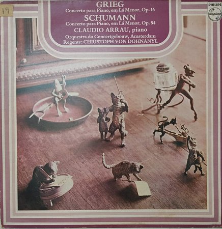 LP - GRIEG Concerto para Piano, em Lá Menor, Op. 16 - SCHUMANN Concerto para Piano, em Lá Menor, Op. 54 / CLAUDIO ARRAU, piano Orquestra do Concertgebouw, Amsterdam / Regente: CHRISTOPH VON DOHNÁNYL