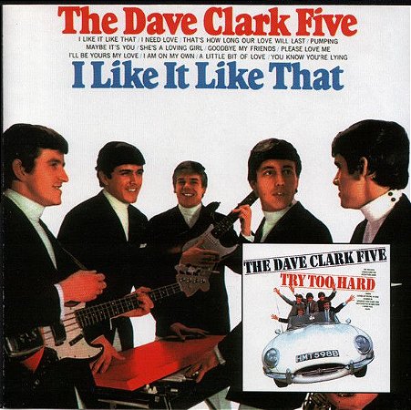 CD -  The Dave Clark Five ‎– I Like It Like That / Try Too Hard - IMP