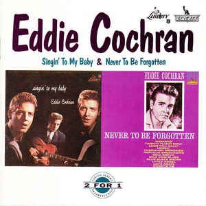 CD - Eddie Cochran ‎– Singin' To My Baby & Never To Be Forgotten - IMP