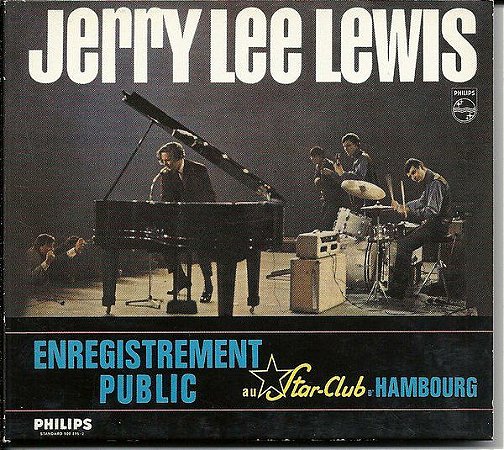 CD - Jerry Lee Lewis And The Nashville Teens ‎– Live At The Star-Club, Hamburg DIGIPACK IMP