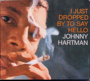 CD - Johnny Hartman ‎– I Just Dropped By To Say Hello - Digipac (Importado)