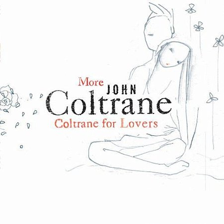 CD - John Coltrane ‎– More Coltrane For Lovers (Importado)
