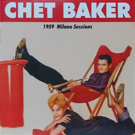 CD - Chet Baker Sings And Plays With Len Mercer And His Orchestra ‎– 1959 Milano Sessions (Nacional)