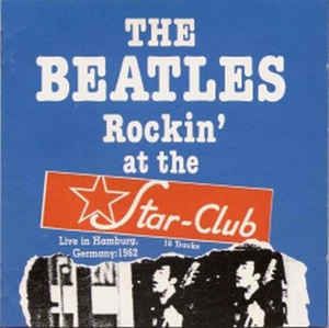 CD - The Beatles ‎– Rockin' At The Star-Club, 1962
