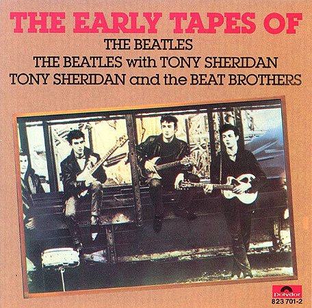 CD - The Beatles / The Beatles With Tony Sheridan / Tony Sheridan And The Beat Brothers ‎– The Early Tapes Of (Importado - Germany)