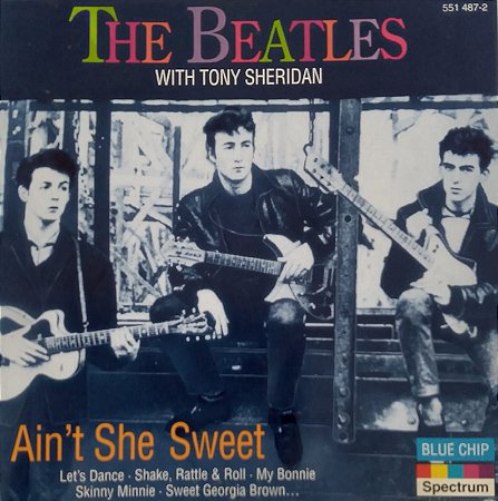 CD - The Beatles With Tony Sheridan ‎– Ain't She Sweet (Importado - Germany)
