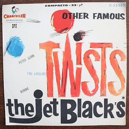 Compacto - The Jet Blacks ‎– Other Famous Twists 1963