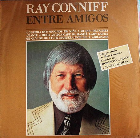 LP - Ray Conniff ‎– Entre Amigos - Hits Of Roberto Carlos And Julio Iglesias