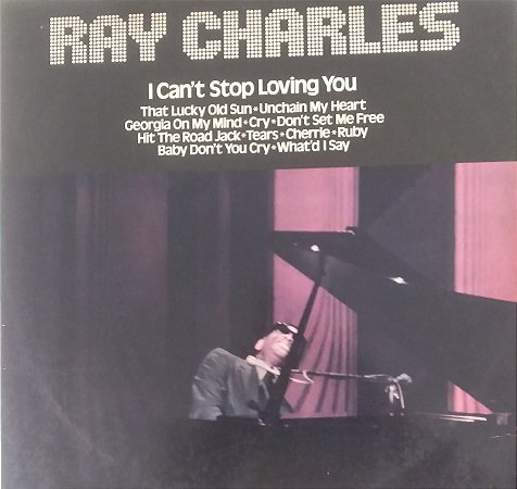 LP - Ray Charles – I Can't Stop Loving You