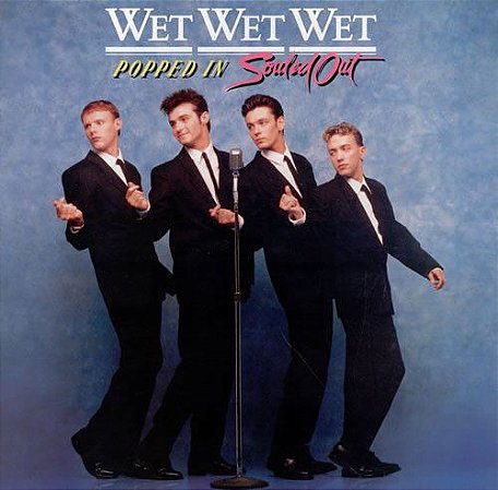 LP - Wet Wet Wet – Popped In Souled Out