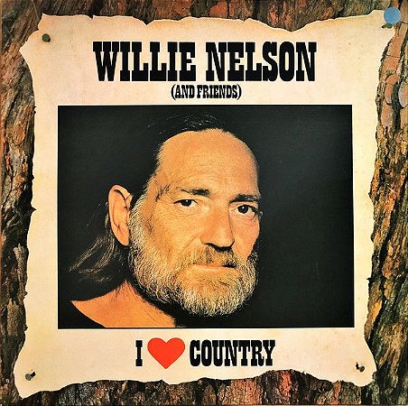 LP - Willie Nelson And Friends – Coleção I Love Country