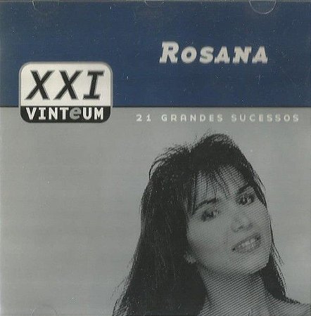 CD - Rosana (Coleção XXI - Vinteum: 21 Grandes Sucessos) Duplo
