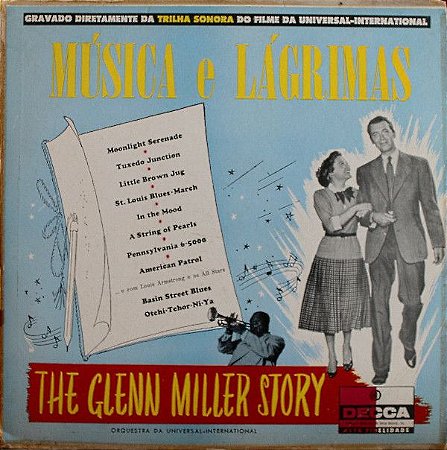LP - Música E Lagrimas-The Glenn Miller Story - Orquestra Da Universal-Internacional e Com Louis Armstrong E Os All Stars ‎– Gravado Diretamenta Da Trilha Sonora Do Filme Da Universal-Internacional (Vários Artistas)